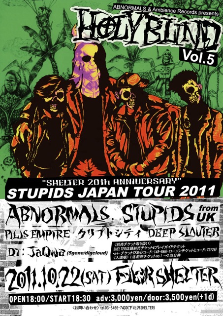 ABNORMALS & Ambience Records presents  HolyBlind vol.5 『STUPIDS - JAPAN TOUR 』  　　　～SHELTER 20th ANNIVERSARY～